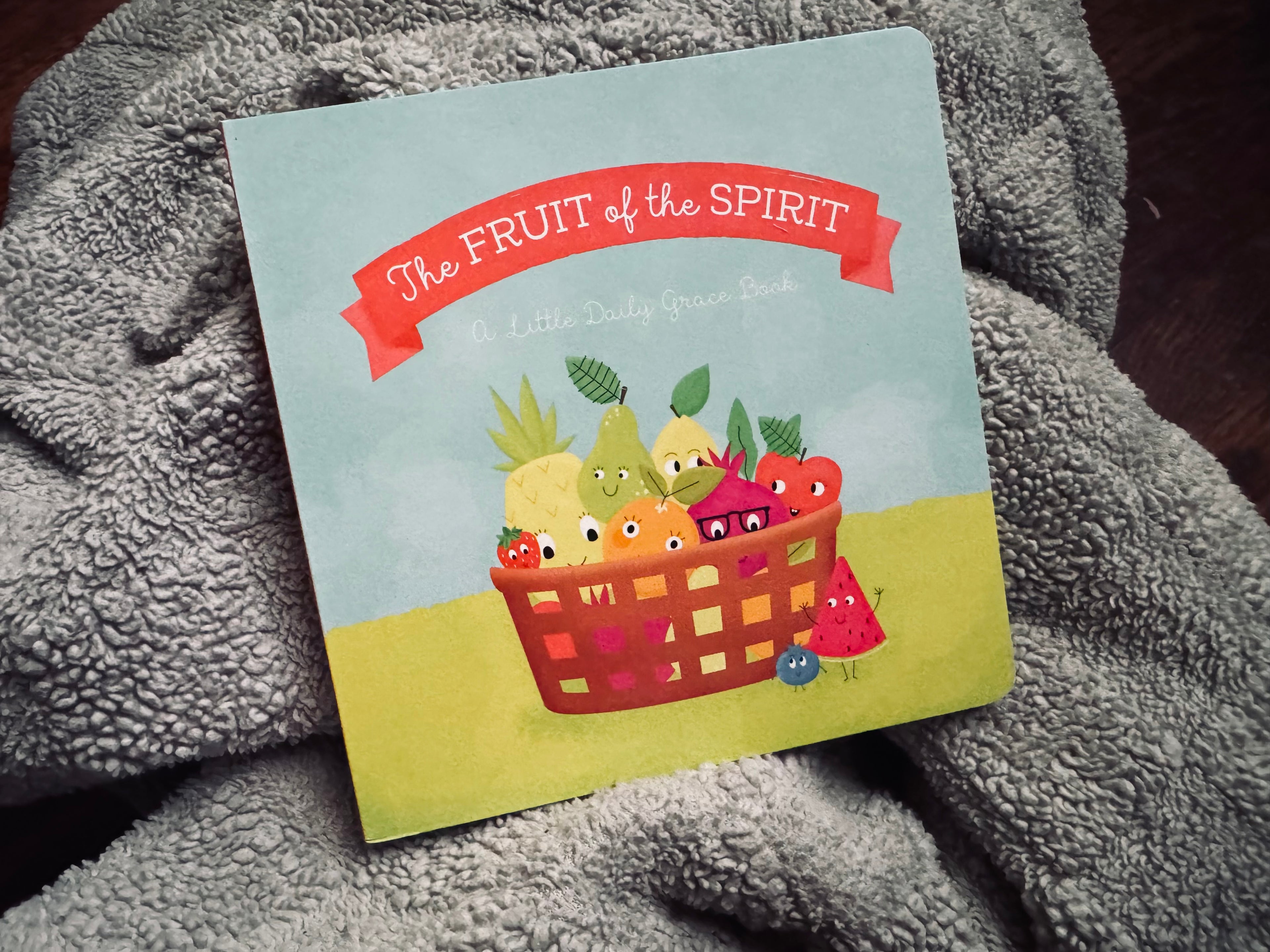 The Fruit of the Spirit- Children's Board Book